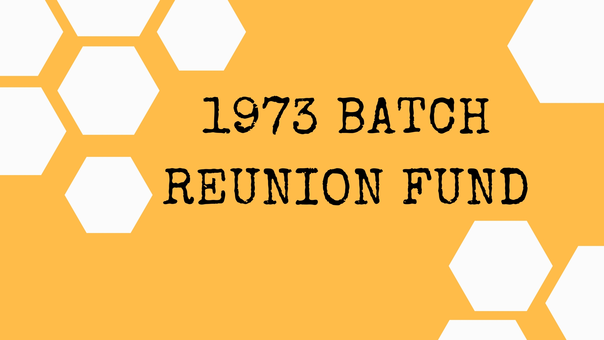 1973 Batch Golden Jubilee Reunion fund