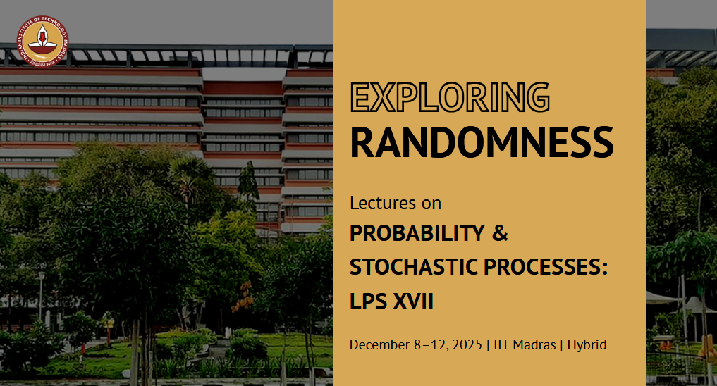 Lecture Series on Probability & Stochastics (LPS) Edition XVII