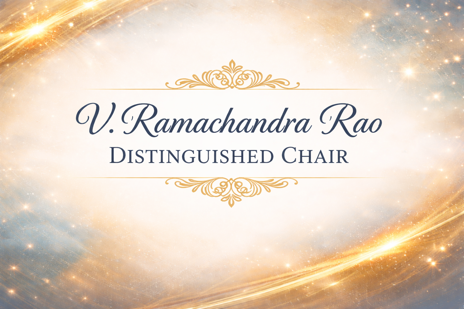 V. Ramachandra Rao Distinguished Chair